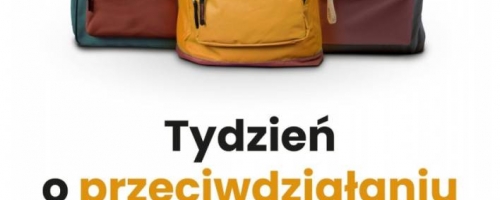 Udział w ogólnopolskiej inicjatywie Ministerstwa Edukacji Narodowej – Tygodniu o Przeciwdziałaniu Przemocy Rówieśniczej oraz Tygodniu o Budowania Relacji